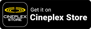 Get it on Cineplex Store